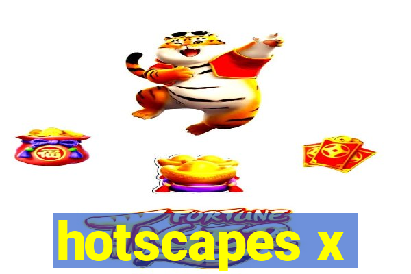 hotscapes x